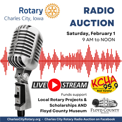 Charles City Rotary Club’s annual Radio Auction will be Saturday morning, Feb. 1